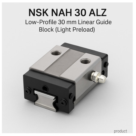 NSK NAH 30 ALZ – Low-Profile 30 mm Linear Guide Block (Light Preload)