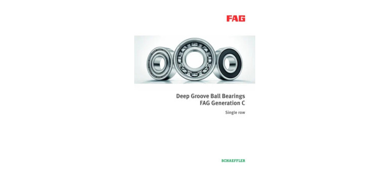 FAG Generation C Ball Bearings – Superior Performance, Reduced Friction, and Extended Durability for Industrial Applications