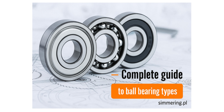 The Ultimate Ball Bearing Guide: Types, Designations, Selection, Lubrication & Environmental Resistance